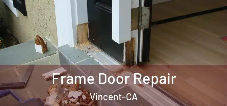  Frame Door Repair Vincent-CA