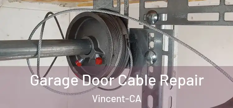  Garage Door Cable Repair Vincent-CA