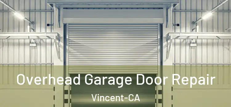  Overhead Garage Door Repair Vincent-CA